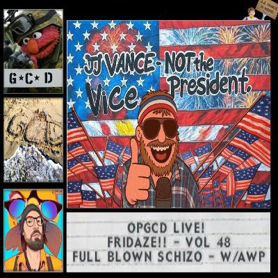 OpGCD Live! Fridaze!! - Vol 49 - Columbine: Full Blown Schizo! - w/AWP