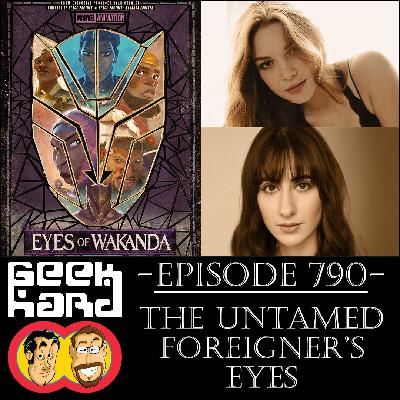 Geek Hard: Episode 790 – The Untamed Foreigner’s Eyes