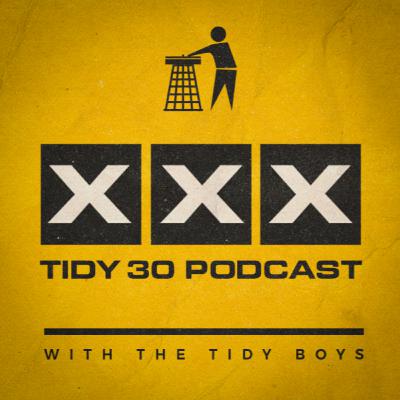 Tidy 30 Podcast Episode 09 - Paul Glazby & The Tidy Boys