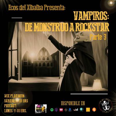T4 EP 27 OCTUBRE SPOOKY - VAMPIROS: DE MONSTRUO A ROCKSTAR T4 EP 27 OCTUBRE SPOOKY - VAMPIROS: DE MONSTRUO A ROCKSTAR