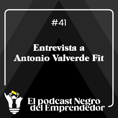 Entrevista a Antonio Valverde Fit - EPNDE #41