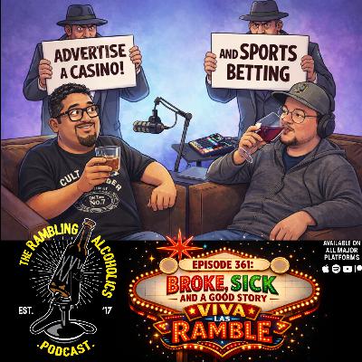 RAP EP.361 BROKE,SICK AND A GOOD STORY VIVA LAS RAMBLE