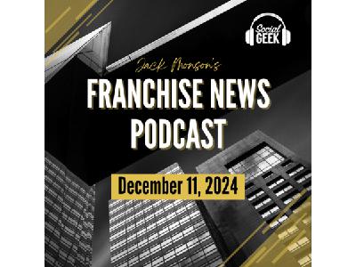 Franchise News Podcast 12.11.2024 with Jack Monson Franchise News Podcast 12.11.2024 with Jack Monson