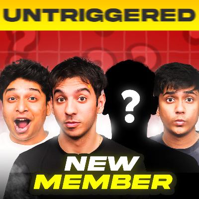 #206: We got a NEW MEMBER on Untriggered!
