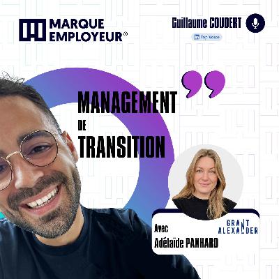 C’est quoi le management de transition ? Avec Adélaïde Panhard C’est quoi le management de transition ? Avec Adélaïde Panhard