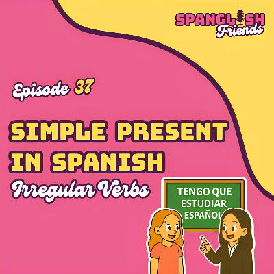How to Master the Most Common Irregular Verbs in Spanish | Tener, Poder, Ir and More