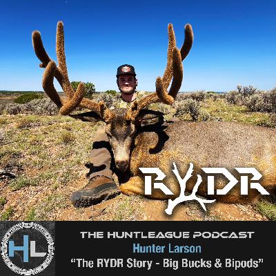 The RYDR Story - Big Bucks and Bipods with Hunter Larson