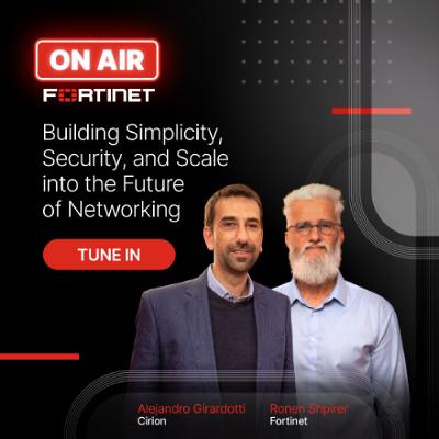 Fortinet ON AIR S1EP1 - Building Simplicity, Security, and Scale into the Future of Networking Fortinet ON AIR S1EP1 - Building Simplicity, Security, and Scale into the Future of Networking