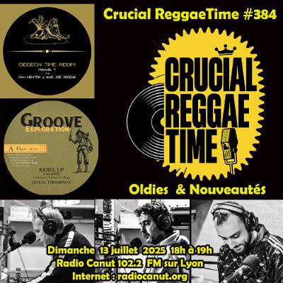 crucial reggae time 384 oldies & nouveautés 1h 13072025