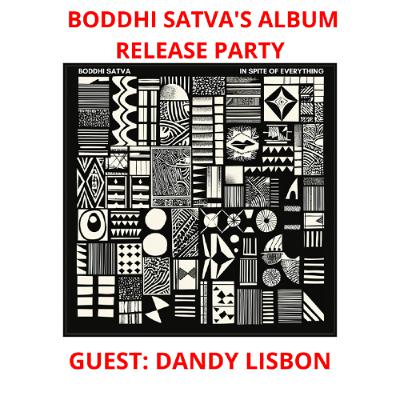 Boddhi Satva's Album Release Party Guest DANDY LISBON - 11/DEC/2024