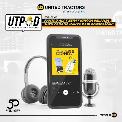 United Tractors Podcast Ep. 12 - Pantau Alat Berat hingga Belanja Suku Cadang Hanya dari Genggaman! #UTConnect United Tractors Podcast Ep. 12 - Pantau Alat Berat hingga Belanja Suku Cadang Hanya dari Genggaman! #UTConnect