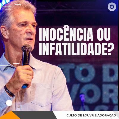 INOCÊNCIA OU INFANTILIDADE? INOCÊNCIA OU INFANTILIDADE?
