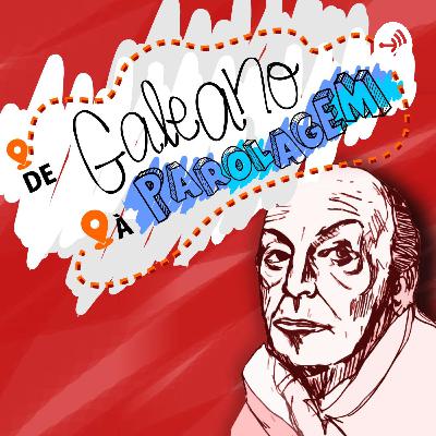[Galeano-Parolagem] Ep. 16 - Os Sacrifícios da Festa Pagã