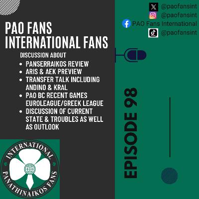 PAO Fans International Ep 98 - Serres Win, Big Transfer stories and updates & PAO BC recent woes