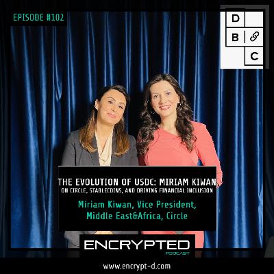 #EP102: "The Evolution of USDC: Miriam Kiwan on Circle, Stablecoins, and Driving Financial Inclusion"