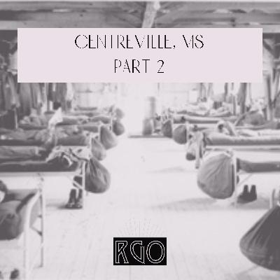 58. The Real Ghosts Of... Centreville, MS: Part 2 58. The Real Ghosts Of... Centreville, MS: Part 2