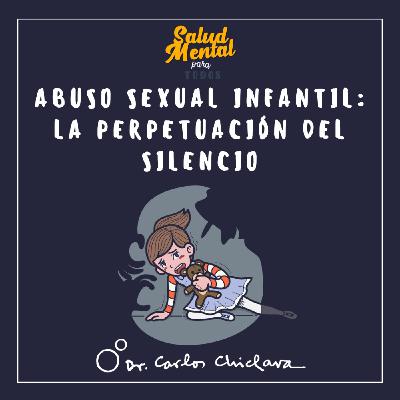 Ep.43 - Abuso sexual infantil. La perpetuación del silencio