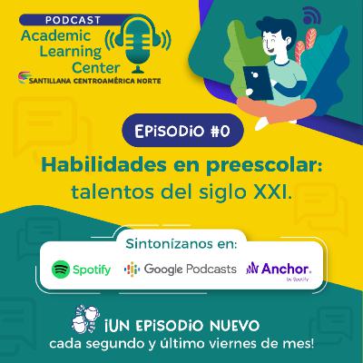 0. Habilidades en preescolar: talentos del siglo XXI