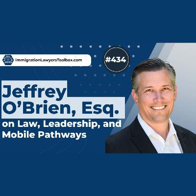 #434 Jeffrey O'Brien, Esq. on Law, Leadership, and Mobile Pathways