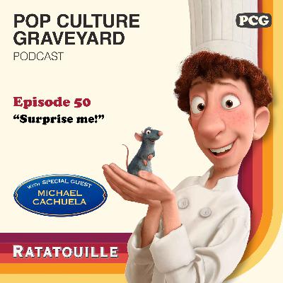 Ep 50: "Surprise Me!" (Ratatouille, 2007)