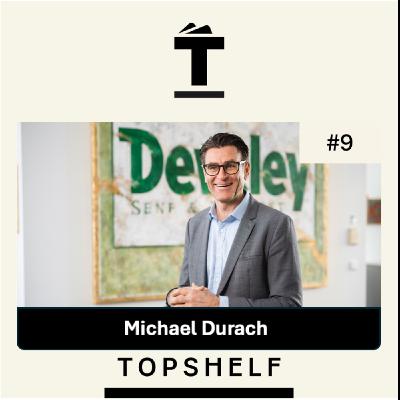 #9 - "Senf braucht Heimat." - Michael Durach (Inhaber, Develey) #9 - "Senf braucht Heimat." - Michael Durach (Inhaber, Develey)
