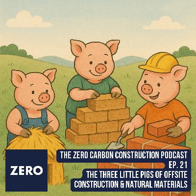 The Three Little Pigs of Offsite Construction and Natural Materials