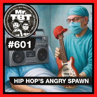 601: Hip Hop’s Angry Spawn
