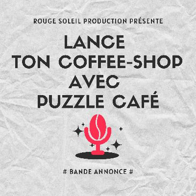 Lance ton coffee-shop avec Puzzle #1