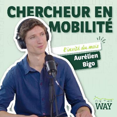 Aurélien Bigo - Chercheur en mobilité : L'urgence de la transition énergétique dans le secteur du transport