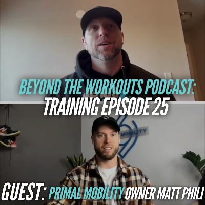 TRAINING: Guest Matt Phili, Owner Primal Mobility TRAINING: Guest Matt Phili, Owner Primal Mobility