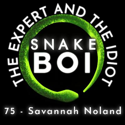 75 - Savannah Noland of Perfect Hue LLC - The Expert and The Idiot - A Reptile Podcast