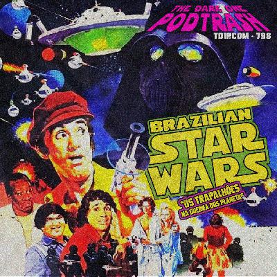 Podtrash 798 – Os Trapalhões e a Guerra dos Planetas