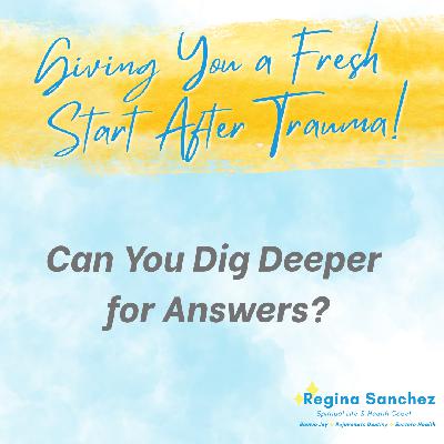 Can You Dig Deeper for Answers?