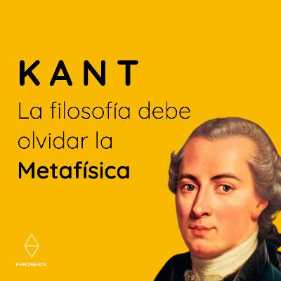 Kant: la FILOSOFÍA debe olvidar la METAFÍSICA!!!! Kant: la FILOSOFÍA debe olvidar la METAFÍSICA!!!!