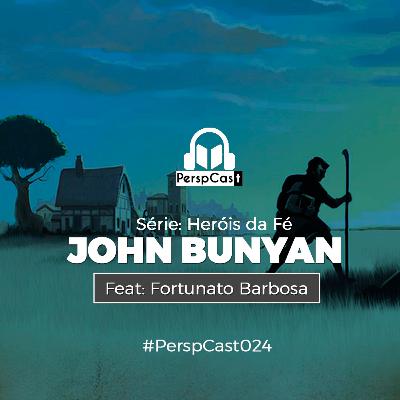 PerspCast024- John Bunyan- O sonhador imortal. Série: Heróis da Fé.