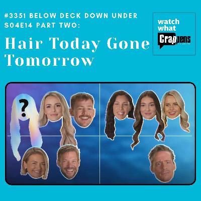 #3351 Below Deck Down Under S04E14 Part Two: Hair Today Gone Tomorrow #3351 Below Deck Down Under S04E14 Part Two: Hair Today Gone Tomorrow