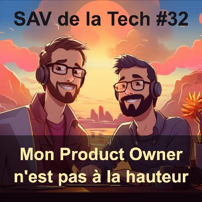 32. Mon Product Owner n'est pas à la hauteur 🍼