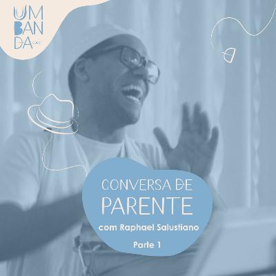 #53 - Conversa de Parente parte 1 #53 - Conversa de Parente parte 1