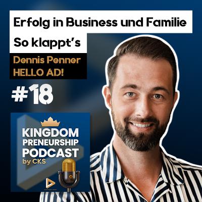 #18 Erfolgreich mit 5 Kindern und eigenem Business | Dennis Penner HELLO AD! #18 Erfolgreich mit 5 Kindern und eigenem Business | Dennis Penner HELLO AD!
