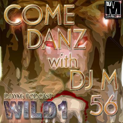 DJAYM - COME DANZ 56 (WILD1) DJAYM - COME DANZ 56 (WILD1)
