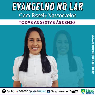 EVANGELHO NO LAR COM ROSELY VASCONCELOS #rbeoficial