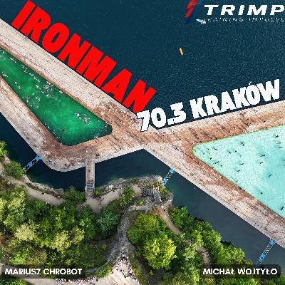 #24 IRONMAN Kraków 70.3 ROZEBRANY NA CZĘŚCI – Zawodnik vs Trener
