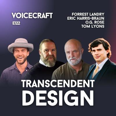 E122| Transcendent Design w/ Forrest Landry, Eric Harris-Braun, O.G. Rose & Tom Lyons