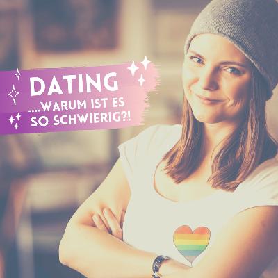 Dating - warum ist es so schwierig?