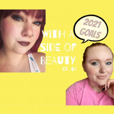 With a Side of 2021 Goals | Ep. 64