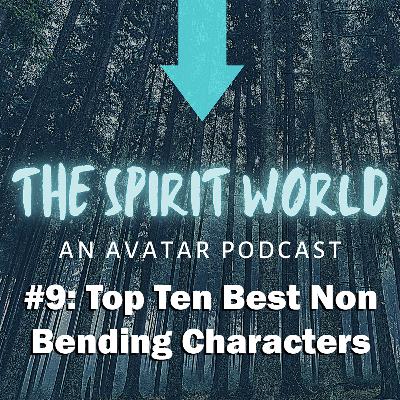 The Spirit World #9: Top 10 Best Non-Bending Characters