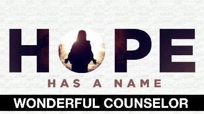 Hope Has A Name Wonderful Counselor