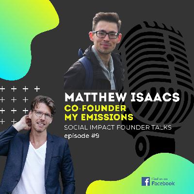 #9 with Matthew Isaacs Co-founder of My Emission