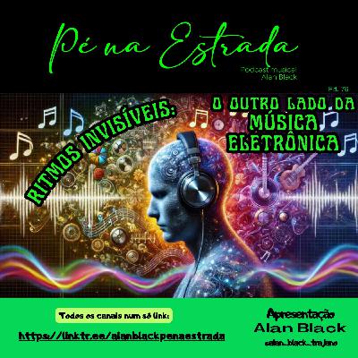 Ritmos Invisíveis: O Outro Lado da Música Eletrônica #75