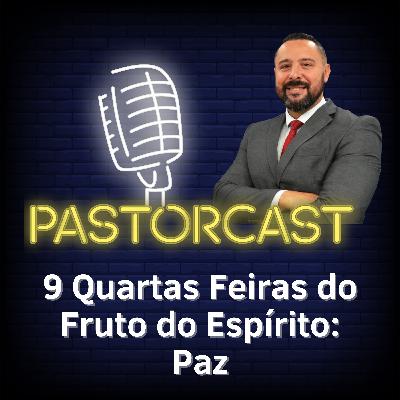 9 Quartas Feiras do Fruto do Espírito: Paz #54